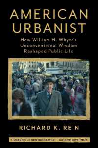 American Urbanist : How William H. Whyte's Unconventional Wisdom Reshaped Public Life