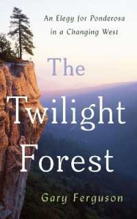The Twilight Forest : An Elegy for Ponderosa in a Changing West