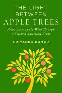 The Light between Apple Trees : Rediscovering the Wild through a Beloved American Fruit