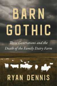 Barn Gothic : Three Generations and the Death of the Family Dairy Farm