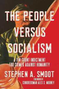 The People Versus Socialism : A Ten Count Indictment for Crimes against Humanity
