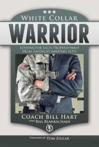 White Collar Warrior : Lessons for Sales Professionals from America's Military Elite