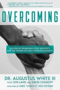 Overcoming : Lessons in Triumphing over Adversity and the Power of Our Common Humanity