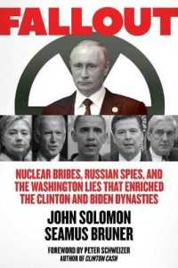 Fallout : Nuclear Bribes, Russian Spies, and the Washington Lies That Enriched the Clinton and Biden Dynasties