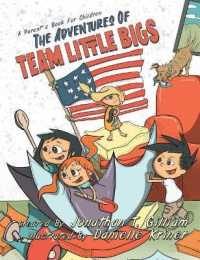 The Adventures of Team Little Bigs : A Parent's Book for Children