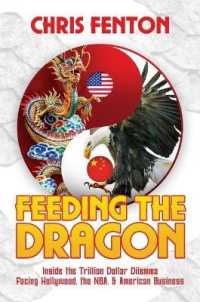 Feeding the Dragon : Inside the Trillion Dollar Dilemma Facing Hollywood, the Nba, & American Business