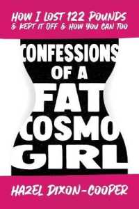 Confessions of a Fat Cosmo Girl : How I Lost 122 Pounds & Kept It Off & How You Can Too