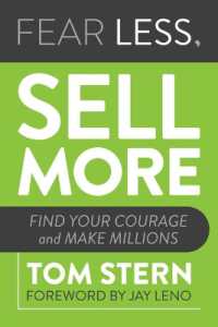 Fear Less， Sell More : Find Your Courage and Make Millions