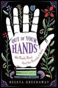 Out of Your Hands : What Palmistry Reveals about Your Personality and Destiny