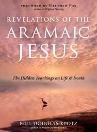 Revelations of the Aramaic Jesus : The Hidden Teachings on Life and Death