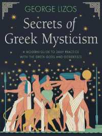 Secrets of Greek Mysticism : A Modern Guide to Daily Practice with the Greek Gods and Goddesses