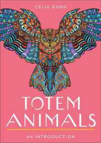 Totem Animals : Your Plain & Simple Guide to Finding, Connecting To, and Working with Your Animal Guide