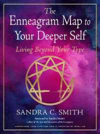 The Enneagram Map to Your Deeper Self : Living Beyond Your Type (The Enneagram Map to Your Deeper Self)