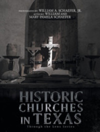 Historic Churches in Texas: Through the Lens Series