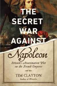 The Secret War against Napoleon : Britain's Assassination Plot on the French Emperor