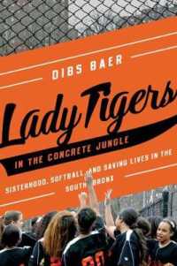 Lady Tigers in the Concrete Jungle : How Softball and Sisterhood Saved Lives in the South Bronx