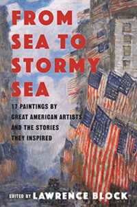 From Sea to Stormy Sea : 17 Stories Inspired by Great American Paintings -- Hardback