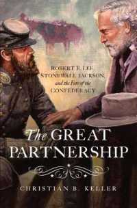 The Great Partnership : Robert E. Lee, Stonewall Jackson, and the Fate of the Confederacy