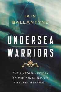 Undersea Warriors : The Untold History of the Royal Navy's Secret Service