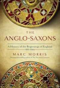 The Anglo-Saxons : A History of the Beginnings of England: 400 1066