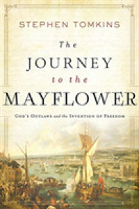 The Journey to the Mayflower : God's Outlaws and the Invention of Freedom