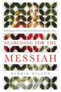 Searching for the Messiah : Unlocking the 'Psalms of Solomon' and Humanity's Quest for a Savior