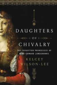 Daughters of Chivalry : The Forgotten Children of King Edward Longshanks