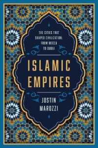 Islamic Empires : The Cities That Shaped Civilization: from Mecca to Dubai