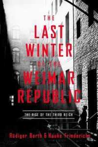 The Last Winter of the Weimar Republic : The Rise of the Third Reich