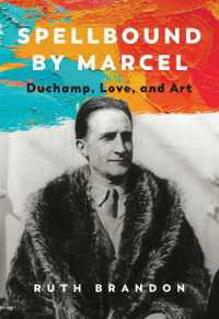 Spellbound by Marcel : Duchamp, Love, and Art