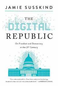 The Digital Republic : On Freedom and Democracy in the 21st Century