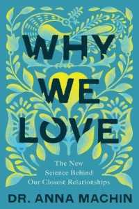 Why We Love : The New Science Behind Our Closest Relationships