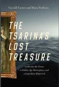 The Tsarina's Lost Treasure : Catherine the Great, a Golden Age Masterpiece, and a Legendary Shipwreck