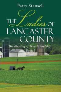 The Ladies of Lancaster County : The Blessings of True Friendship: Book 5 (The Ladies of Lancaster County)