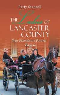 The Ladies of Lancaster County : True Friends are Forever: Book 6 (The Ladies of Lancaster County)