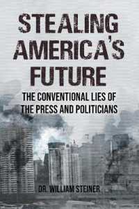Stealing America's Future : The Conventional Lies of the Press and Politicians