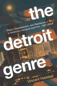 The Detroit Genre : Race, Dispossession, and Resilience in American Literature and Film, 1967-2023