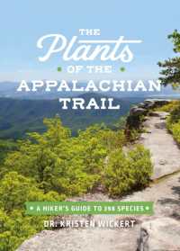 The Plants of the Appalachian Trail : A Hiker's Guide to 398 Species