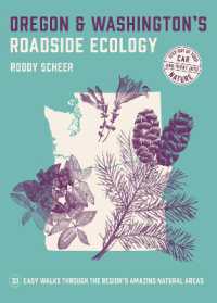 Oregon and Washington's Roadside Ecology : 33 Easy Walks through the Region's Amazing Natural Areas