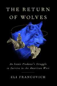 The Return of Wolves : An Iconic Predator's Struggle to Survive in the American West