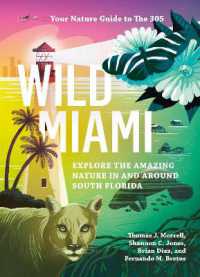 Wild Miami : Explore the Amazing Nature in and around South Florida