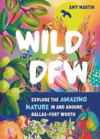 Wild Dfw : Explore the Amazing Nature in and around Dallas-Fort Worth (Wild)