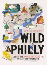 Wild Philly : Explore the Amazing Nature in and around Philadelphia