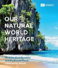 Our Natural World Heritage : 50 of the Most Beautiful and Biodiverse Places