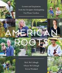 American Roots : Lessons and Inspiration from the Designers Reimagining Our Home Gardens