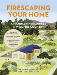 Firescaping Your Home : A Manual for Readiness in Wildfire Country