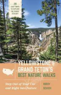 Yellowstone and Grand Teton's Best Nature Walks : 29 Easy Ways to Explore the Parks' Ecology