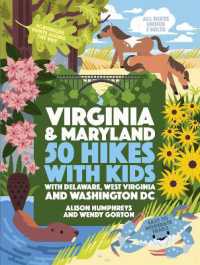 50 Hikes with Kids Virginia and Maryland : With Delaware， West Virginia， and Washington DC