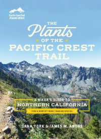 The Plants of the Pacific Crest Trail : A Hiker's Guide to Northern California