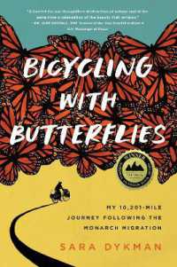 Bicycling with Butterflies : My 10,201-Mile Journey Following the Monarch Migration